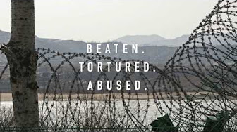 TORTURED BEATEN ABUSED IN NORTH KOREA